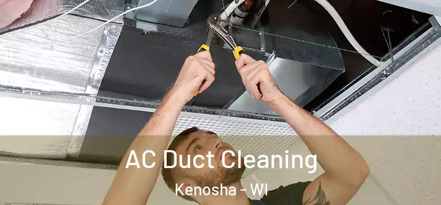  AC Duct Cleaning Kenosha - WI