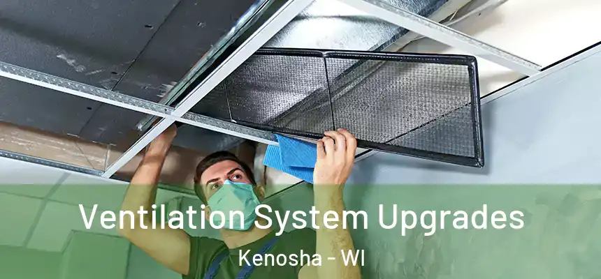 Ventilation System Upgrades Kenosha - WI